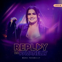 Replay da Pavanelly - Lado A (Acústico) - Mara Pavanelly