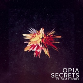 Secrets (feat. Sam Fischer) Opia