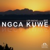 Ngca Kuwe (feat. Moe) - EP