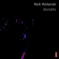 Bandits - Single - Nick Wolanski