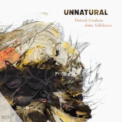 Écouter Unnatural par Patrick Graham & John Sellekaers