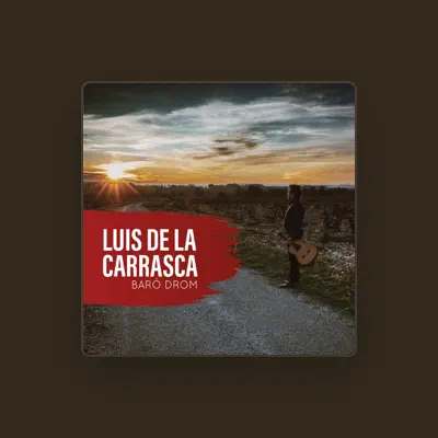 Listen to Luis de la Carrasca, watch music videos, read bio, see tour dates & more!