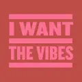 I Want The Vibes (Extended Mix)