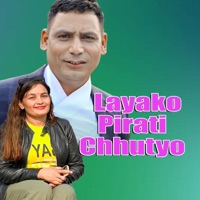Layako Pirati Chhutyo - EP - Bijay Thapa, Tej Rawal (Muskan) & Maya Pandey
