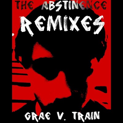 The Abstinence Remixes - EP