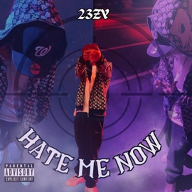 Hate me now 23ZY