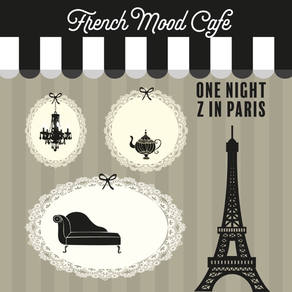 French Mood Café: One Night z in Paris – The Best Collection of Smooth Jazz