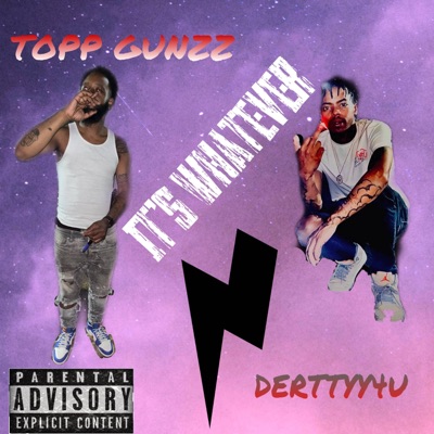 It's Whatever (feat. TOPP GUNZZ) - Single