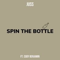 Spin the Bottle (feat. Cody Benjamin) - Single - Juss