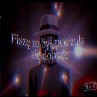 Piszę To Byś Poczuła Się Dobrze - Single