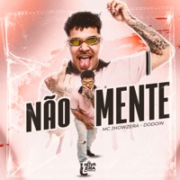 Não Mente - Single - MC Jhowzera & Dodoin