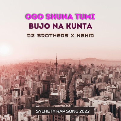 Ogo Shuna Tumi Bujona Kunta (feat. Nahid) - Single