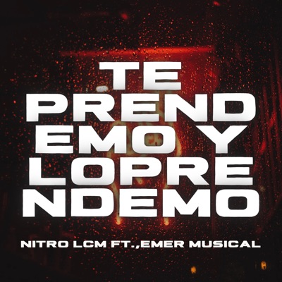 Te Prendemo y Lo Prendemo - Single