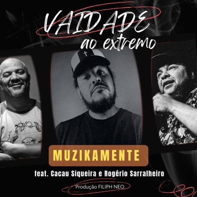 Vaidade ao extremo (feat. Cacau Siqueira & Rogério Sarralheiro) - Single