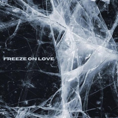 Freeze On Love - Single
