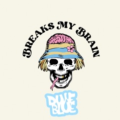 Breaks My Brain - Single