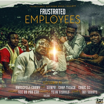 Frustrated Employees (feat. Siimpo, Coop Ticker & Eddie Cc) - Single