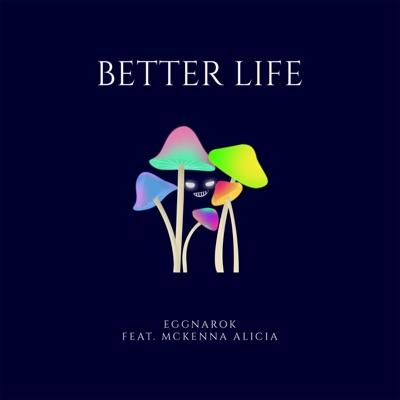 Better Life (feat. McKenna Alicia) - Single