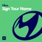 Sign Your Name - T.B.C. lyrics