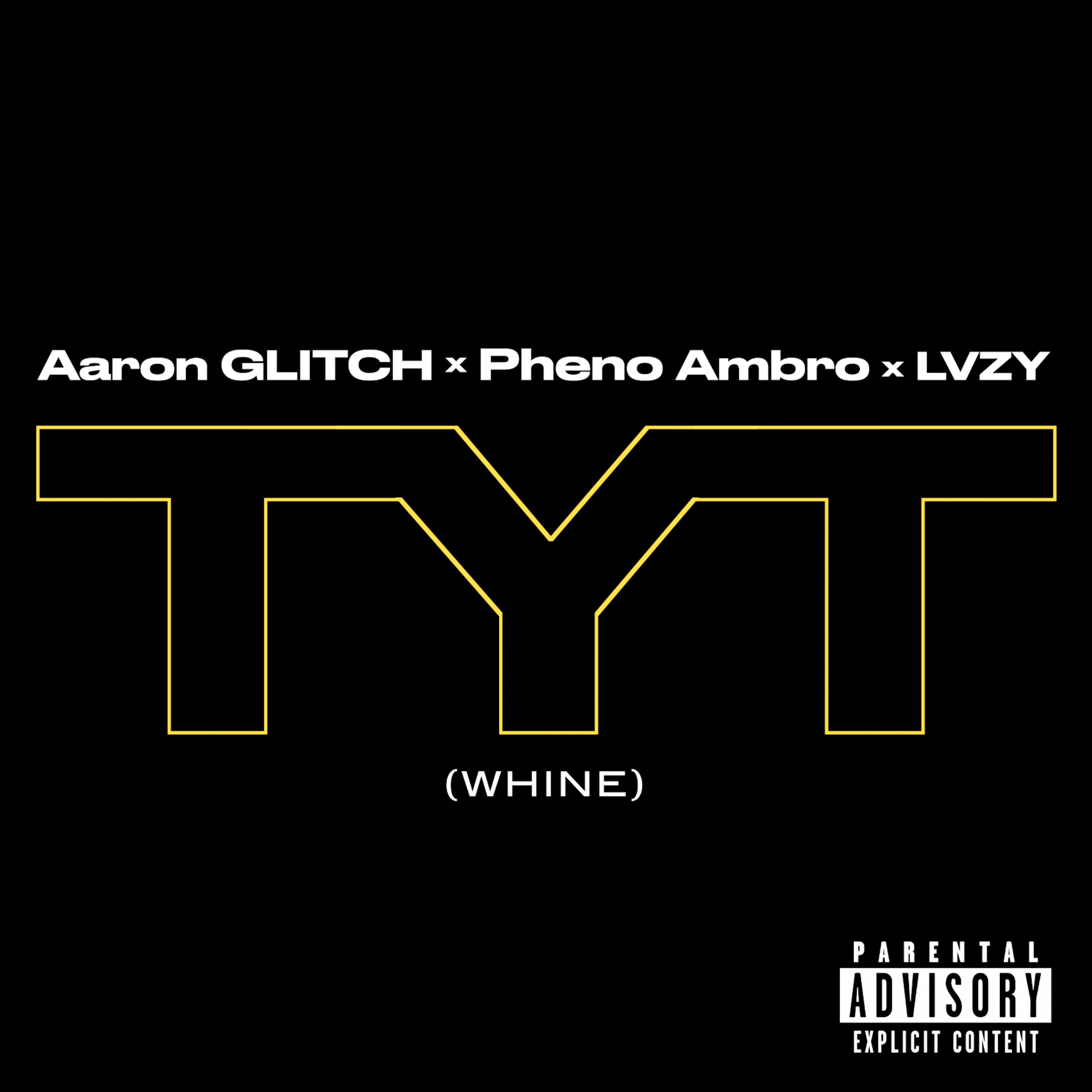 TYT (Whine) - Single