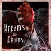 Dreams In Chains
