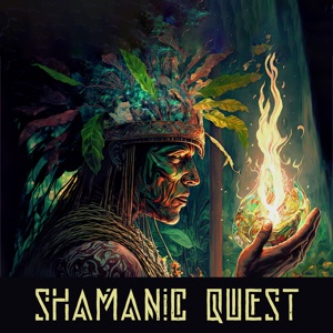 Shamanic Quest (Asking for Spiritual Blessing)