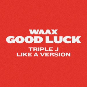 Good Luck (triple j Like A Version) - Single