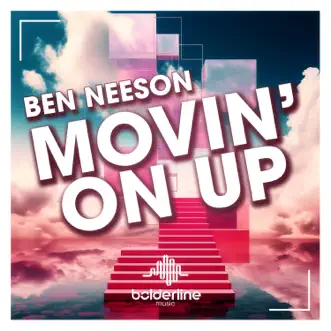 Movin' On Up (Extended Mix) by Ben Neeson song reviws