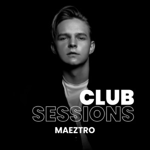Maeztro Club Sessions (DJ Mix)