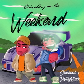 Grinding On the weekend (feat. PhillyBlack) Slimkidd