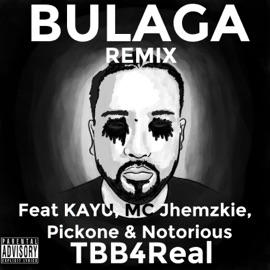 Bulaga (feat. KAYU, MC Jhemzkie, Pickone & Notorious) [Remix] TBB4Real