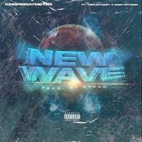 New Wave (feat. Teezy & SwayvoTwain) - Single - KingPinRayMetro