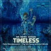 Timeless (Mendelssohn: The 4th Song without Words) - EP
