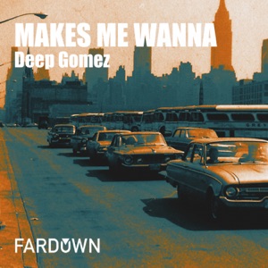 MAKES ME WANNA - Single