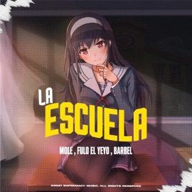 La Escuela (feat. Fulo El Yeyo & Barbel) Mole