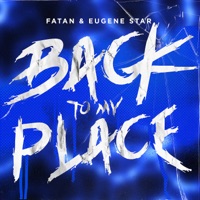 Back To My Place - Single - FATAN & Eugene Star