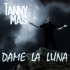 Tanny Mas - Dame la Luna portada