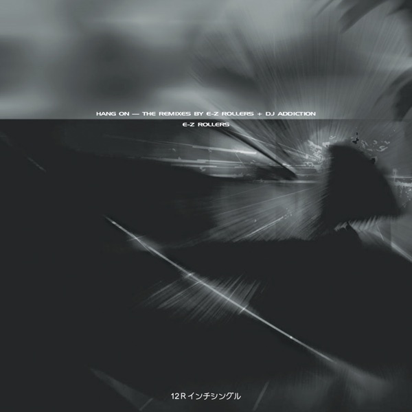 Hang On (The Remixes by E-Z Rollers & DJ Addiction) - Single