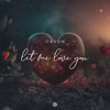 Let Me Love You - Single