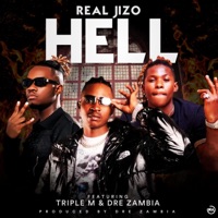 Hell (feat. Triple M & Dre Zambia) - Single - Real Jizo