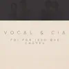 Vocal & cia - Foi por Isso Que Choveu