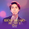 Không Bao Giờ Bó Tay 2 (Remix) - Single