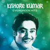 Kishore Kumar Evergreen Hits - Kishore Kumar