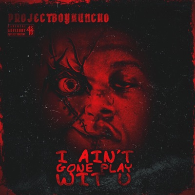 I Ain't Gone Play Wit U