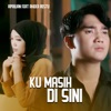 KU MASIH DISINI - Single