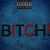 Bitch! - Single (feat. Asun Eastwood) - Single