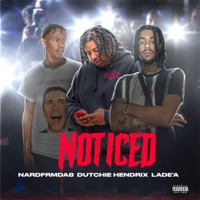 Noticed (feat. Lade'a & Dutchie Hendrix) - Single - NardFromDa8