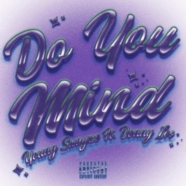 Do You Mind (feat. Donny Loc) Young Swayze