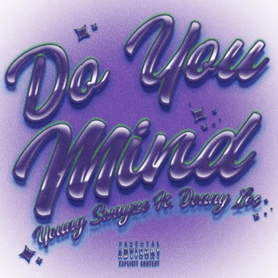 Do You Mind (feat. Donny Loc) - Single