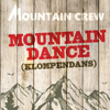 Mountain Dance (Klompendans) - Mountain Crew